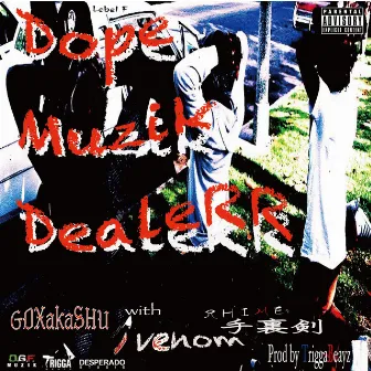 DOPE MUZIK DEALER by GDX a.k.a SHU