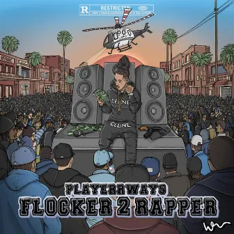 Flocker 2 Rapper by PLAYERRWAYS