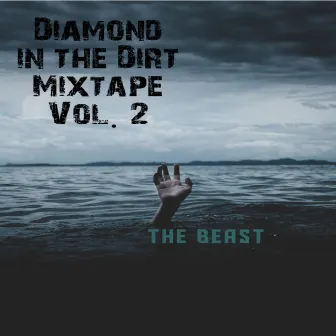 Diamond in the Dirt Mixtape, Vol. 2 by The Beast