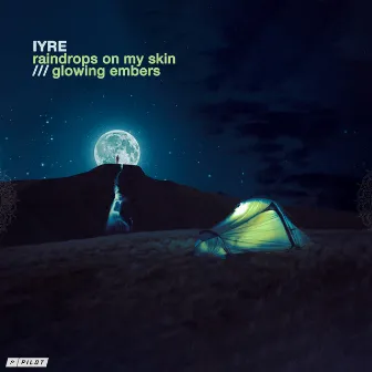 Raindrops On My Skin / Glowing Embers by IYRE