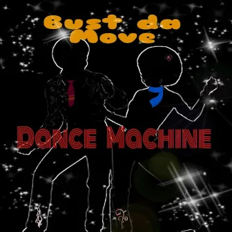 Bust Da Move by Dance Machine