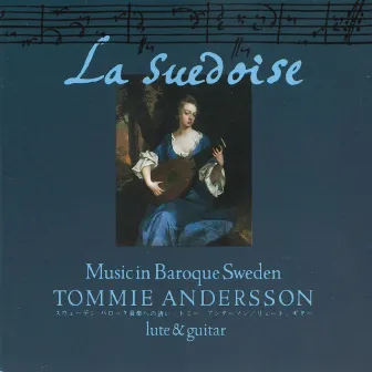 La Suédoise - Music in Baroque Sweden by Tommie Andersson