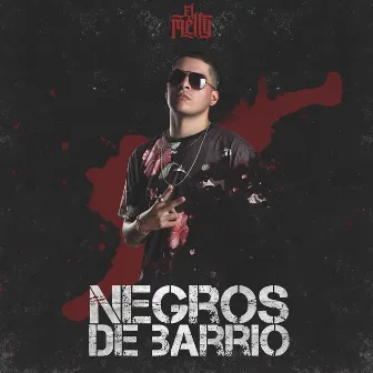 Negros de Barrio by El Melly