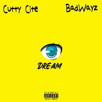 Dream by Cutty Cite