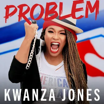 Problem by Kwanza Jones