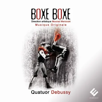 Boxe Boxe by Quatuor Debussy