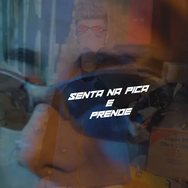 Senta na Pica e Prende