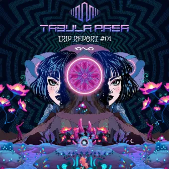 Trip Report #01 by Tabula Rasa (Psy)