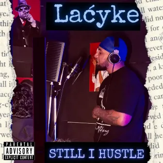 Still I Hustle by Laćyke