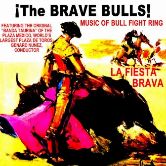 The Brave Bulls by Banda Taurina