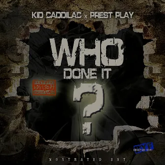 WHO DONE IT by Kid Caddilac