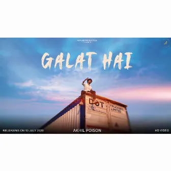 Galat Hai by AKHIL POISON