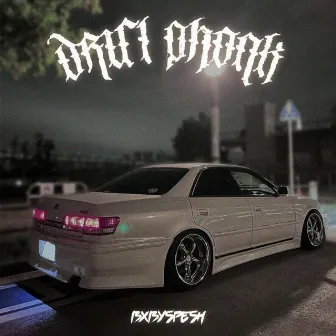 DRIFT PHONK by BXBYSPESH