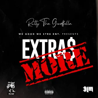 More Extra$ by Rutty The Goodfella