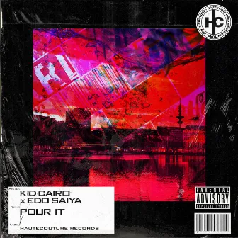 Pour It by Kid Cairo