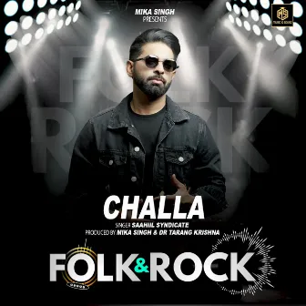 Challa | Folk & Rock by Saahiil Syndicate