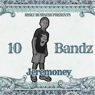 10 Bandz On Me (Summer Version) by Jeremoney