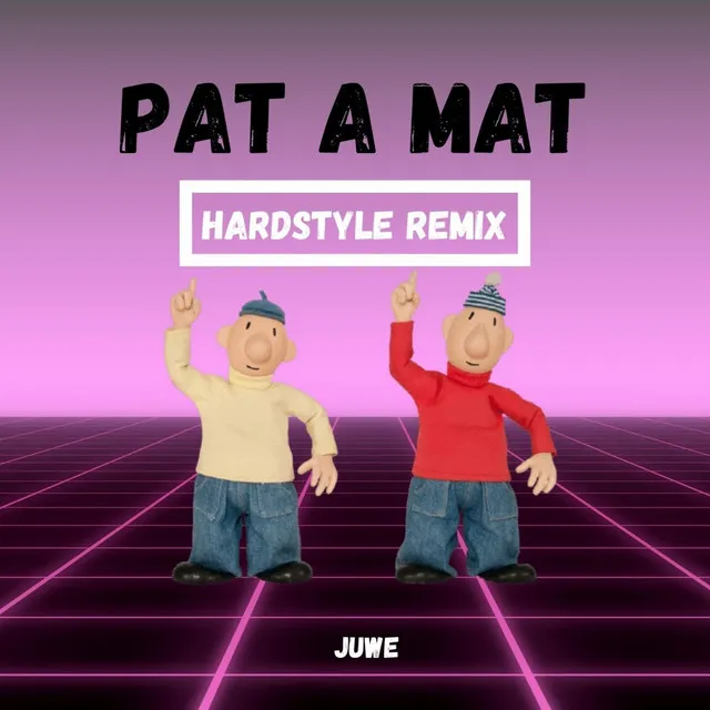 Pat A Mat - Hardstyle Remix