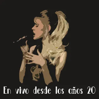 En Vivo Desde los Años 20 (En Vivo) by Grisel D'Angelo