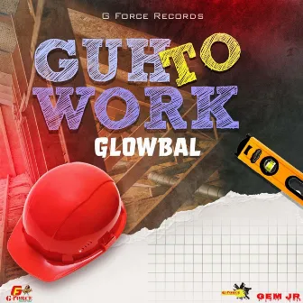 Guh To Work by 1Gforce