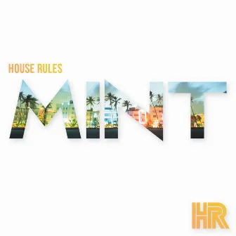 Mint by House Rules