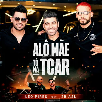 Alô Mãe Tô na T-Car by Léo Pires