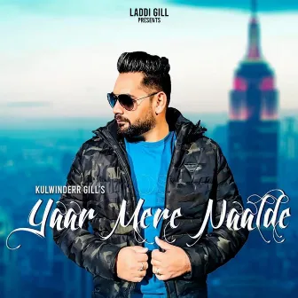 Yaar Mere Naalde by Laddi Gill