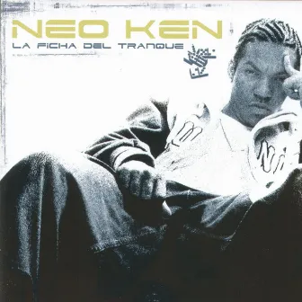 La Ficha Del Tranque by Neo Ken