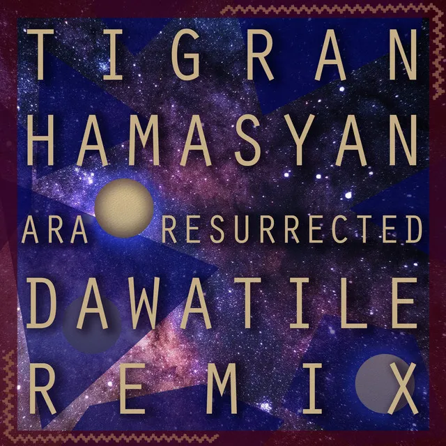 Ara Resurrected - Dawatile Remix