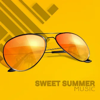 Sweet Summer Music – Soft Chill Out Beats, Holiday Songs, Peaceful Music by Evening Chill Out Academy