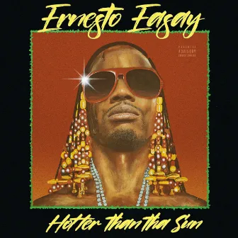 Hotter Than tha Sun by Ernesto Easay