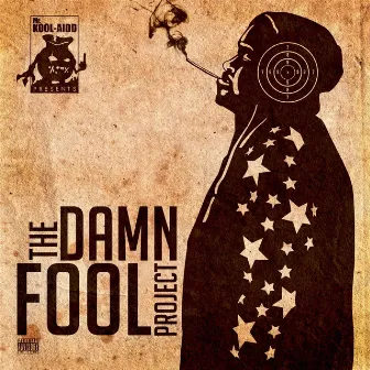 The Damn Fool Project by Mr. Kool-Aidd