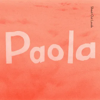 Paola by Shout Out Louds