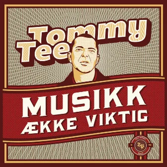 Musikk Ække Viktig by Tommy Tee