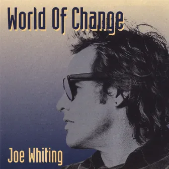 World Of Change by Joe Whiting