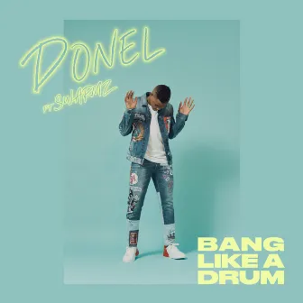 Bang Like A Drum by Donel