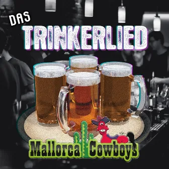 Das Trinkerlied by Mallorca Cowboys