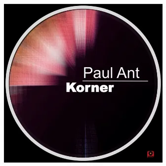 Korner by Paul Ant