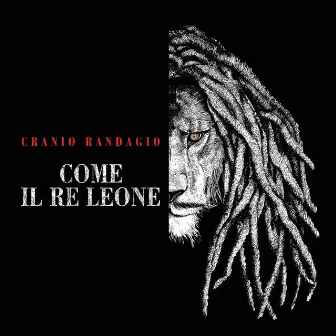 COME IL RE LEONE by Cranio Randagio