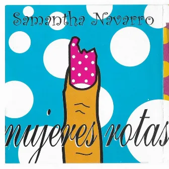 Mujeres Rotas by Samantha Navarro