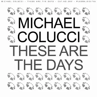 These Are The Days by Michael Colucci