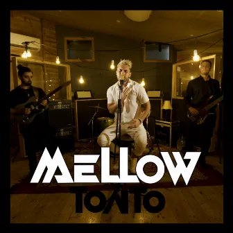 Tonto by MELLOW