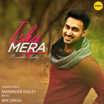 Ishq Mera by Maninder Kailey