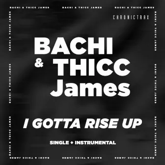 I Gotta Rise Up by THICC James