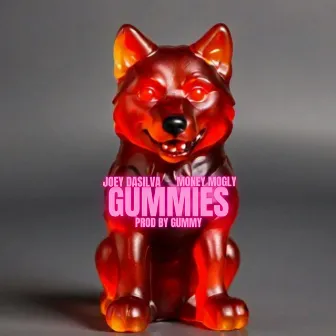 GUMMIES by JOEY DASILVA