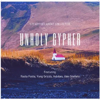 Unholy Cypher by Steady Decadent Collective