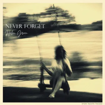 Never Forget by Helen Green