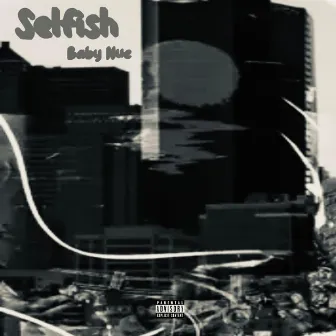 Selfish by Baby Nue