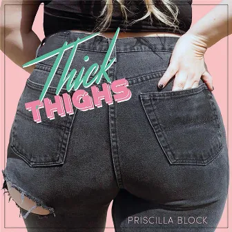 Thick Thighs by Priscilla Block