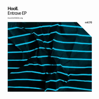 MK70 Hooll - Entrave EP by Hooll